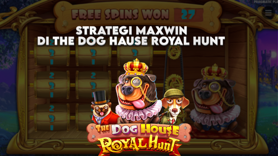 STRATEGI MAXWIN DI THE DOG HAUSE ROYAL HUNT