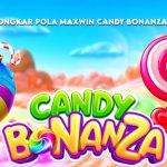 BONGKAR POLA MAXWIN CANDY BONANZA