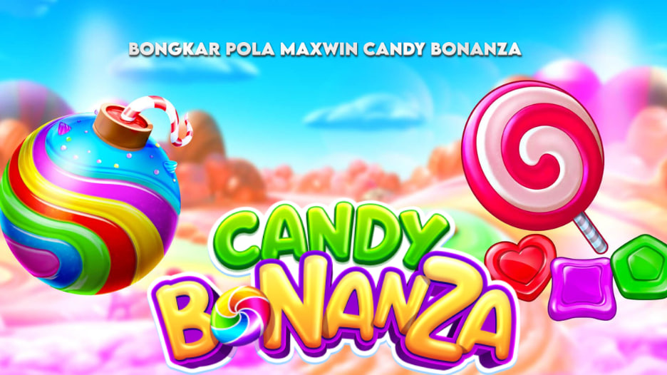BONGKAR POLA MAXWIN CANDY BONANZA