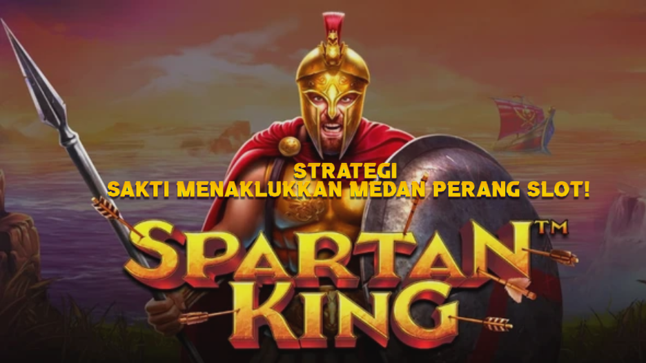 Strategi Sakti Menaklukkan medan perang slot!
