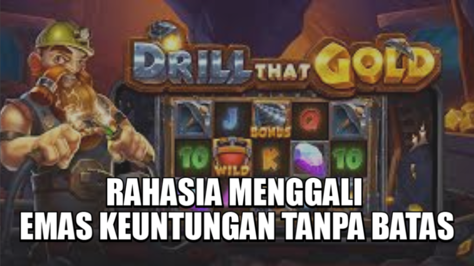 RAHASIA MENGGALI EMAS KEUNTUNGAN TANPA BATAS